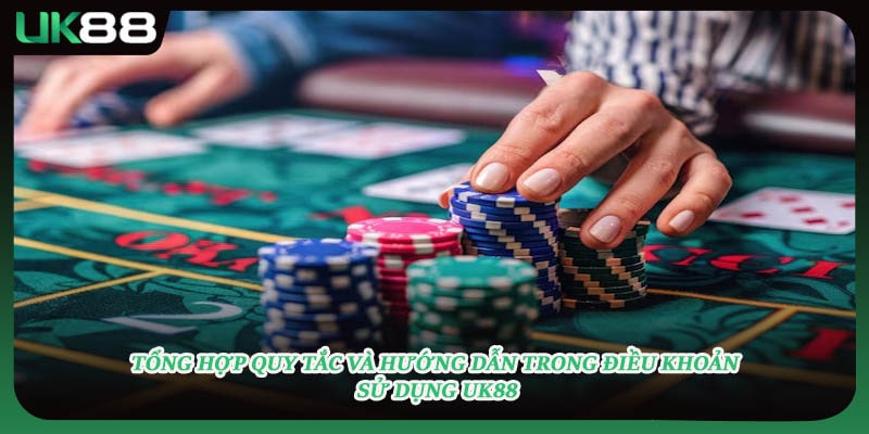 Tổng hợp quy tắc và hướng dẫn trong điều khoản sử dụng UK88