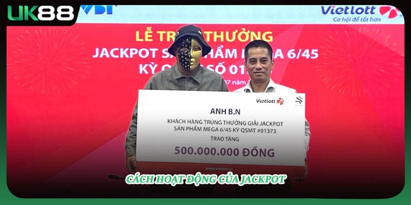 Cách hoạt động của Jackpot