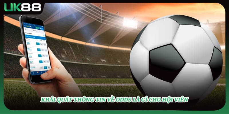 Khái quát thông tin về odds là gì cho hội viên